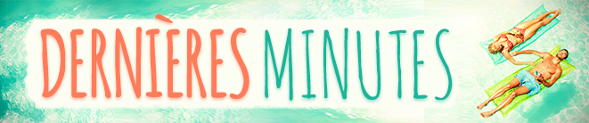 Dernières minutes