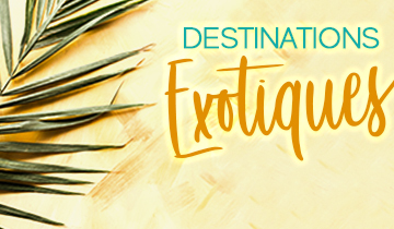 Destinations exotiques