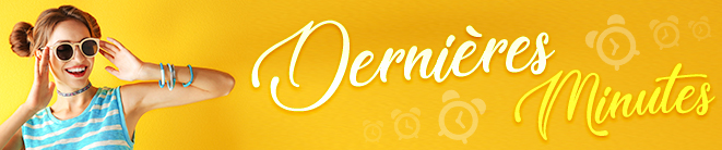 Dernières minutes